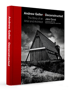 “Andrew Geller: Deconstructed: Artist and Architect” by Jake Gorst with photographs by John M. Hall. Published by Glitterati Incorporated.