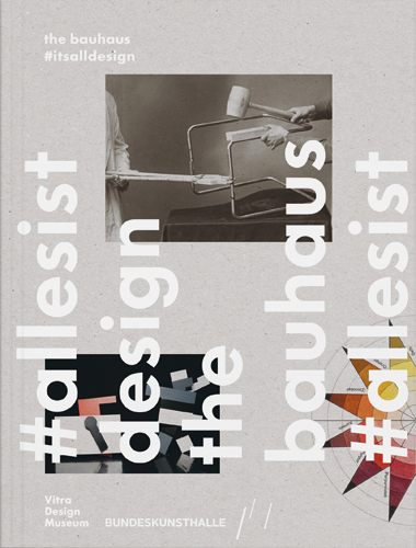 “The Bauhaus: #itsalldesign”