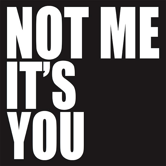 "NOT ME IT'S YOU" by Ed Young, 2015. Courtesy of the artist and SMAC Gallery. 