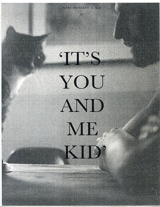 "It’s You and Me Kid," by Marc Hundley, 2012. Xerox Print, 11 x 8.5 inches.
