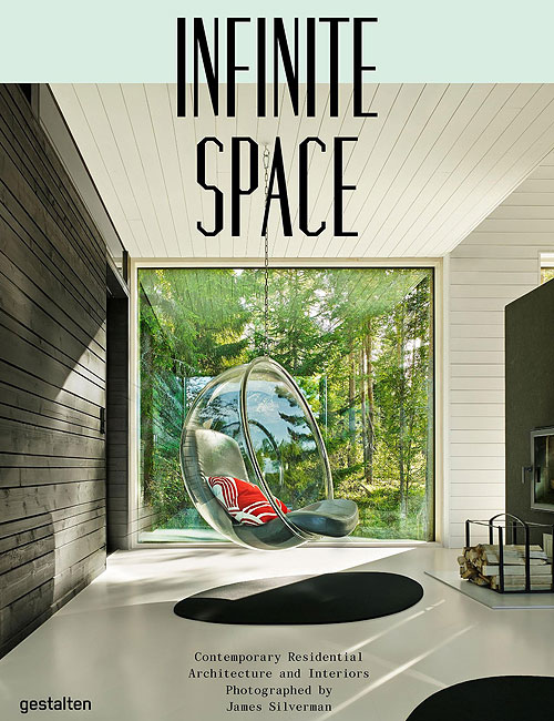 “Infinite Space: Contemporary Residential Architecture and Interiors”