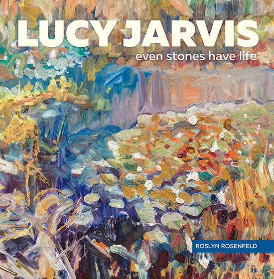 “Lucy Jarvis: Even Stones Have Life”
