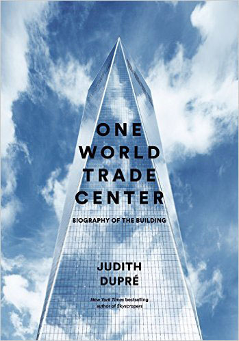 “One World Trade Center: Biography of the Building”
