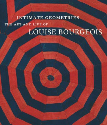 “Intimate Geometries: The Art and Life of Louise Bourgeois”