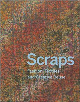Scraps: Fashion, Textiles, and Creative Reuse: Three Stories of Sustainable Design