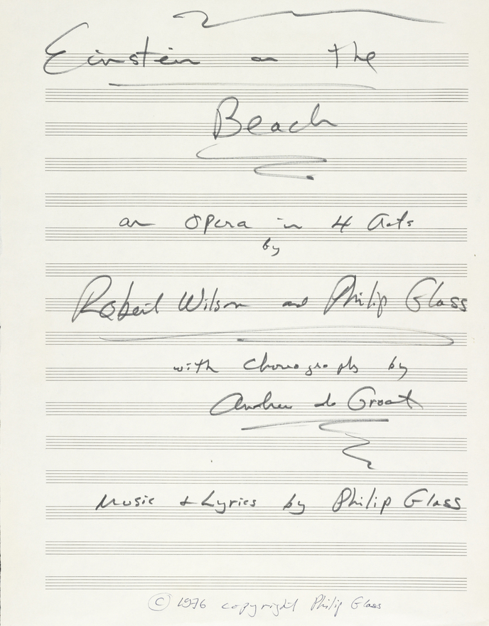 Philip Glass (b. 1937), Autograph manuscript, Einstein on the Beach, The Morgan Library & Museum, Bequest of Paul F. Walter. Photography by Anthony Troncale. © Dunvagen Music Publishers. Courtesy The Morgan Library & Museum.